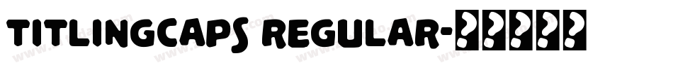 TitlingCaps Regular字体转换